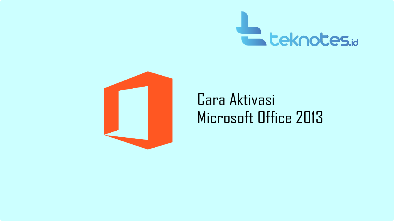 Cara Aktivasi Microsoft Office 2013